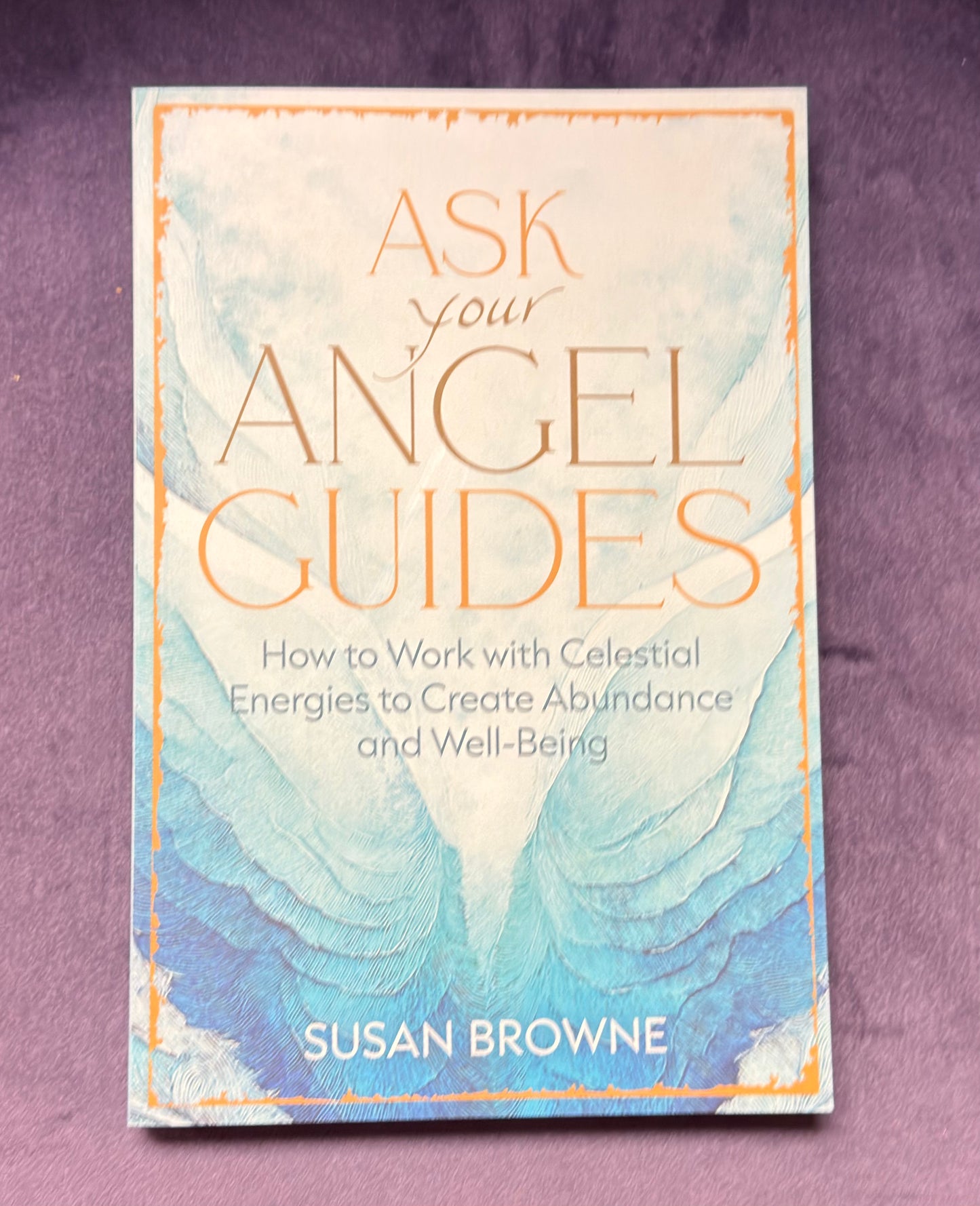 Ask Your Angel Guides