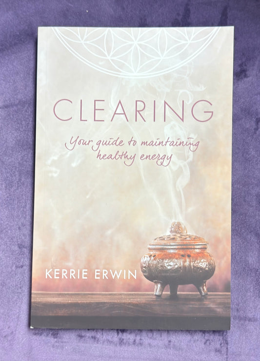 Clearing: Your Guide to Maintaining Healthy Energy