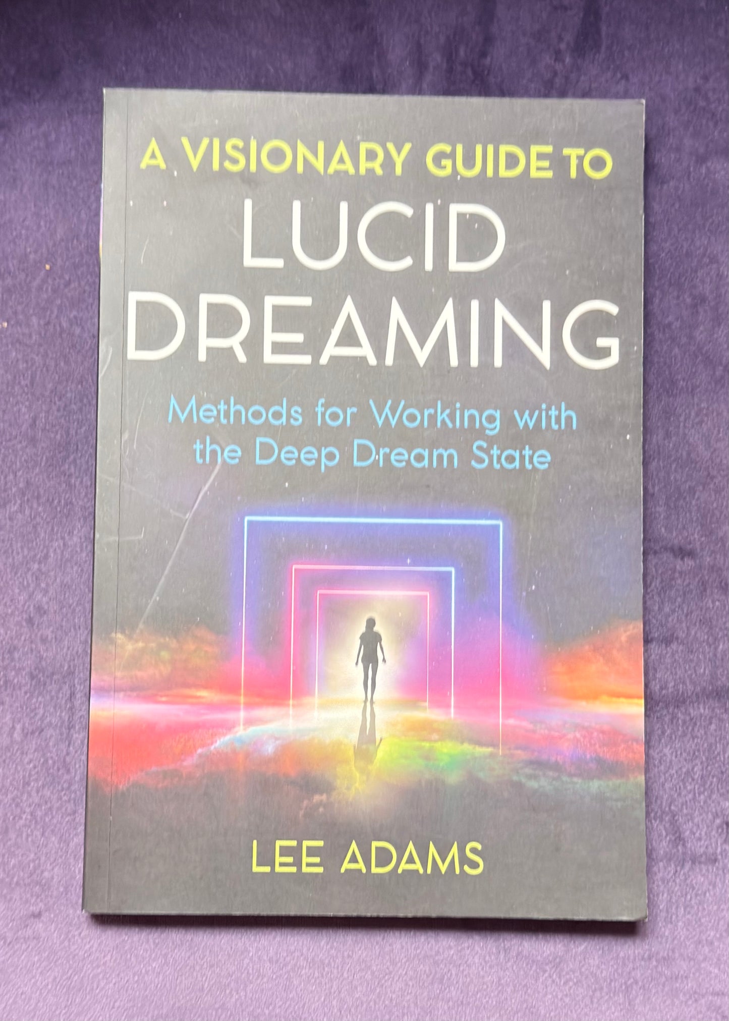 A Visionary Guide to Lucid Dreaming